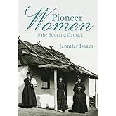 Pioneer Women of the Bush and Outback