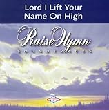 Lord I Lift Your Name on High