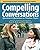 Compelling Conversations: Questions and Quotations on Timeless Topics- An Engaging ESL Textbook for Advanced Students