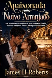 Livro Apaixonada pelo Noivo Arranjado: Um romance contemporâneo com identidade secreta, noivado arranjado, cinema ameaçado e final feliz