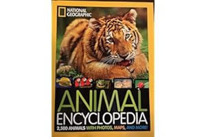 National Geographic Animal Encyclopedia: 2,500 Animals with Photos, Maps, and More!