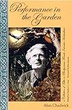 Performance in the Garden: A Collection of Talks on Biodynamic French Intensive Horticulture by 