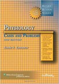 Brs Physiology Cases And Problems Board Review Series By