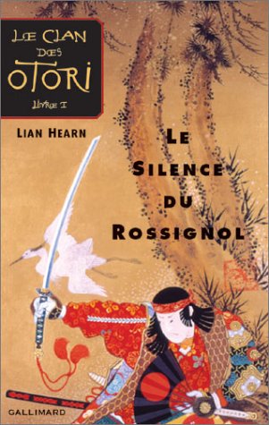 Le clan des Otori: 01: Le silence du rossignol