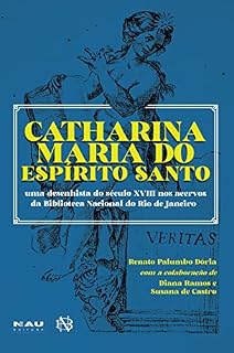 Livro Catharina Maria do Espírito Santo: uma desenhista do século XVIII nos acervos da Biblioteca Nacional do Rio de Janeiro
