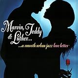 Marvin, Teddy and Luther: A Smooth Urban Jazz Loveletter