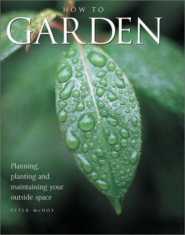 How To Garden by Peter McHoy