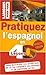 PRATIQUEZ L'ESPAGNOL EN 40 LECONS (ancienne Ã©dition) by 