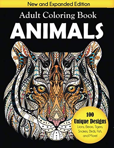 Animals Adult Coloring Book: 100 Unique Designs Including Lions, Bears, Tigers, Snakes, Birds, Fish, and More! by Creative Coloring