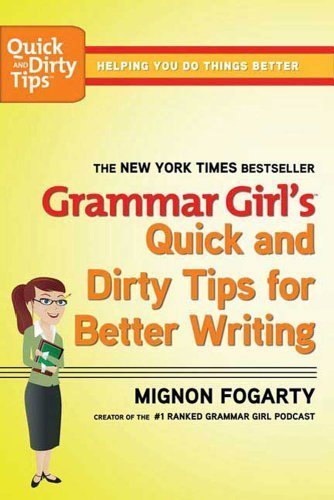 Grammar Girl's Quick and Dirty Tips for Better Writing (Quick & Dirty Tips) by Mignon Fogarty (27-Aug-2013) Paperback