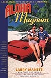 Aloha Magnum: Larry Manetti's Magnum, P.I. Memories by