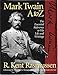 Mark Twain A to Z: The Essential Reference to His Life and Writings (Literary A to Z) by