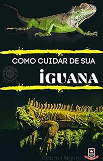 Livro Como Cuidar de sua IGUANA de estimação : Mesmo antes de considerar a compra de uma iguana, você deve considerar suas necessidades para uma casa adequada
