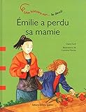 Emilie a perdu sa mamie : Une histoire sur le deuil by 