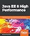 Java EE 8 High Performance: Master techniques such as memory optimization, caching, concurrency, and multithreading to achieve maximum performance from your enterprise applications.