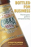 Bottled for Business - The Less Gassy Guide toEntrepreneurship