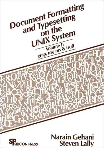 Document Formatting and Typesetting on the Unix System: Grap/ Mv/ MS and Troff: 2