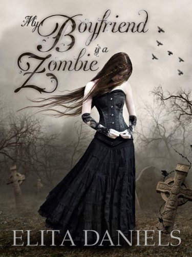 My Boyfriend is a Zombie (The Delicates Book 1)