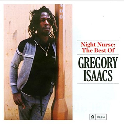 Night Nurse: The Best of Gregory Isaacs (The Best Of Gregory Isaac)