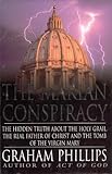 "The Marian Conspiracy The Hidden Truth About the Holy Grail, the Real Father of Christ and the Tomb of Virgin" av Graham Phillips