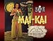 Mai-Kai: History and Mystery of the Iconic Tiki Restaurant by