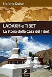 Ladakh e Tibet: La storia della Casa del Tibet (Italian Edition) by Stefano Dallari