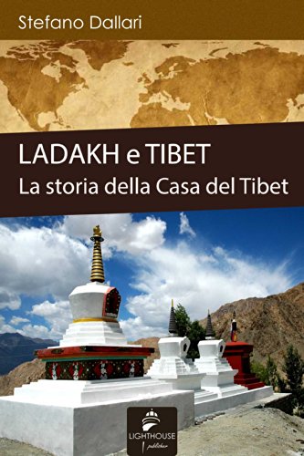 Ladakh e Tibet: La storia della Casa del Tibet (Italian Edition) by Stefano Dallari