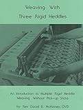 Weaving with three rigid heddles: An introduction to multiple rigid heddle weaving without pick-up s by