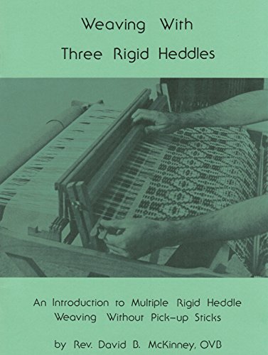Weaving with three rigid heddles: An introduction to multiple rigid heddle weaving without pick-up s by David B McKinney (Unknown Binding)