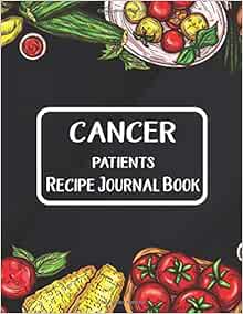 Cancer Patients Recipe Journal Book: Journal To Write In Favorite