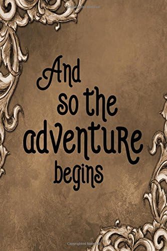Travel Journal - And So The Adventure Begins (Brown): 100 page 6" x 9" Ruled Notebook: Inspirational Journal, Blank Notebook, Blank Journal, Lined (Travel Journal Notebooks - Brown Collection) Paperback – 7 Nov 2016