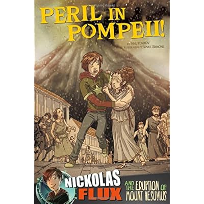 Peril in Pompeii!: Nickolas Flux and the Eruption of Mount Vesuvius (Nickolas Flux History Chronicles)