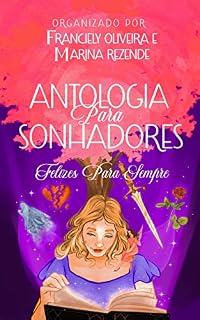 Livro Antologia para Sonhadores: Felizes para Sempre