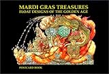 Mardi Gras Treasures: Float Designs of the Golden Age Postcard Book by 