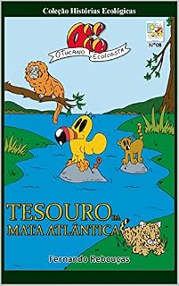 Livro Oi! O Tucano Ecologista : Tesouro da Mata Atlântica : Coleção Histórias Ecológicas