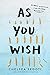 As You Wish