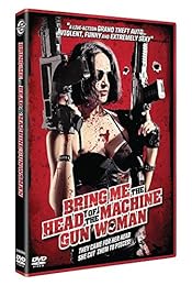 Bring Me The Head Of The Machine Gun Woman
