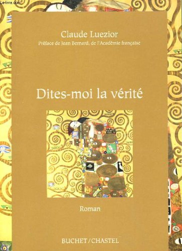 Dites-moi la vérité: roman