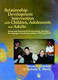 Relationship Development Intervention with Children, Adolescents and Adults: Social and Emotional Development Activities for Asperger Syndrome, Autism, PDD and NLD