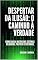 Livro Despertar da Ilusão: O Caminho à Verdade: Como Sair da Matrix dos Sistemas Religiosos, Políticos e Culturais