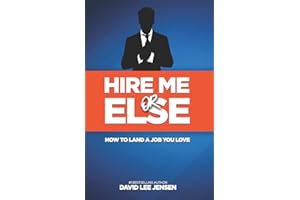 Hire Me Or Else: How To Land A Job You Love