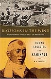 Blossoms in the Wind: Human Legacies of the Kamikaze