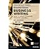 FT Essential Guide to Business Writing: How to Write to Engage, Persuade and Sell