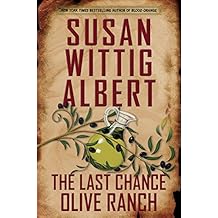 The Last Chance Olive Ranch (China Bayles Mystery)