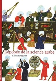 L Epopee De La Science Arabe Danielle Jacquart Babelio