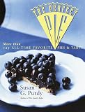 The Perfect Pie: More Than 125 All-Time Favorite Pies & Tarts by 