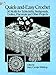 Quick-and-Easy Crochet: 36 Motifs for Tablecloths, Bedspreads, Doilies, Placemats and Other Projects by 