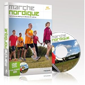 Marche nordique, tout le Nordic Walking du débutant au confirmé