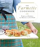 The Farmette Cookbook: Recipes and Adventures from My Life on an Irish Farm