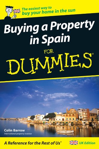Buying a Property in Spain For Dummies by Colin Barrow